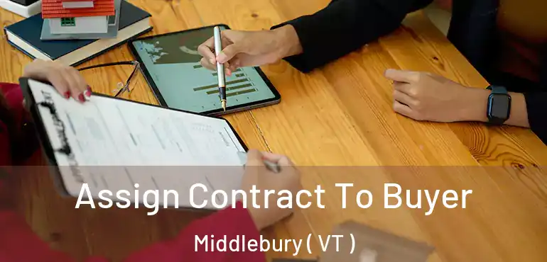  Assign Contract To Buyer Middlebury ( VT )
