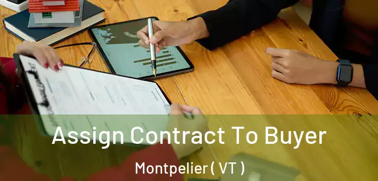  Assign Contract To Buyer Montpelier ( VT )
