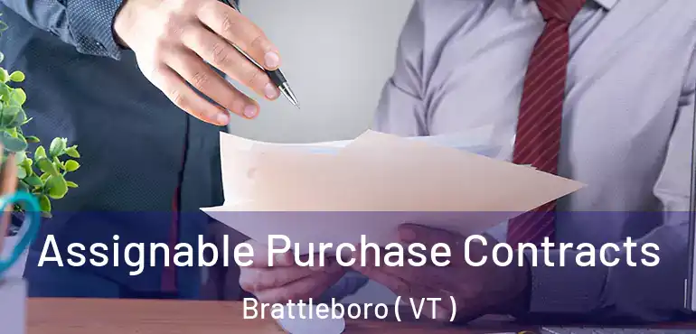  Assignable Purchase Contracts Brattleboro ( VT )