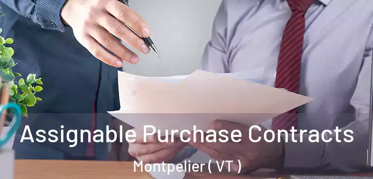  Assignable Purchase Contracts Montpelier ( VT )