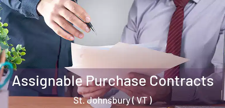  Assignable Purchase Contracts St. Johnsbury ( VT )