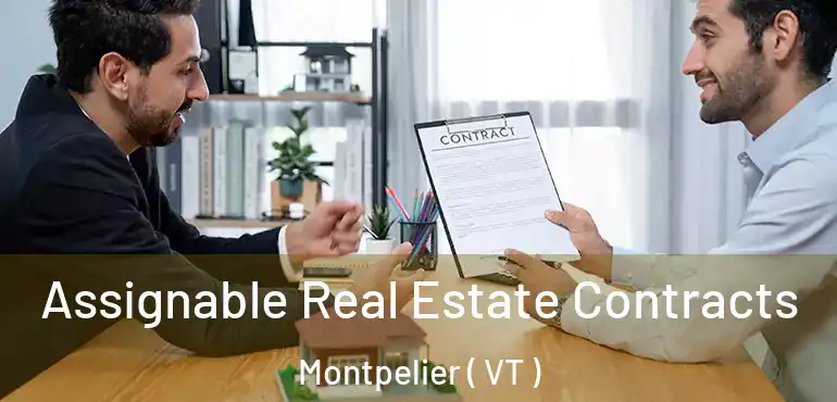  Assignable Real Estate Contracts Montpelier ( VT )