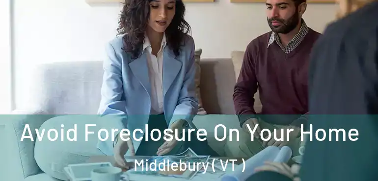  Avoid Foreclosure On Your Home Middlebury ( VT )