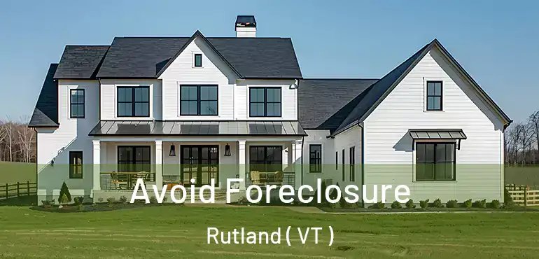  Avoid Foreclosure Rutland ( VT )
