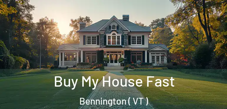  Buy My House Fast Bennington ( VT )