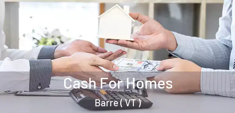  Cash For Homes Barre ( VT )