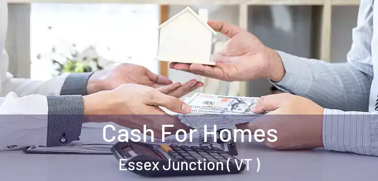  Cash For Homes Essex Junction ( VT )