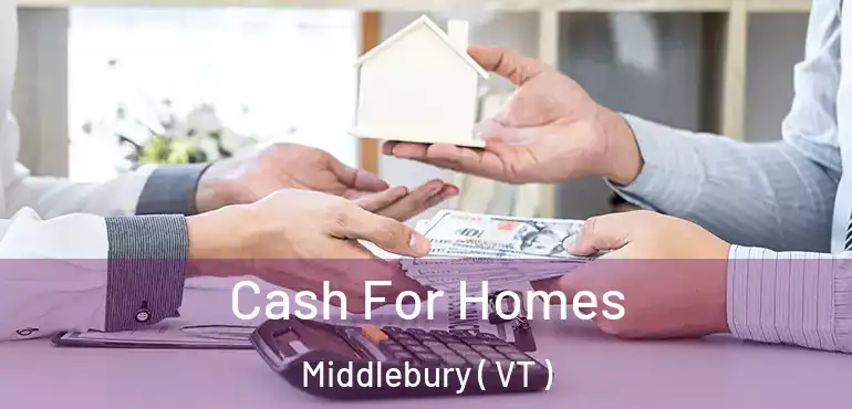  Cash For Homes Middlebury ( VT )