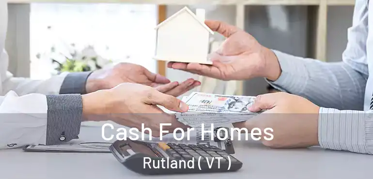  Cash For Homes Rutland ( VT )