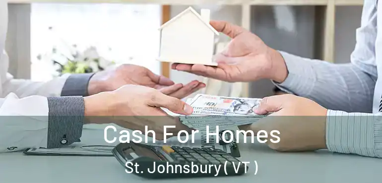  Cash For Homes St. Johnsbury ( VT )