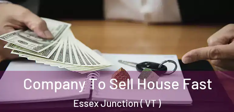  Company To Sell House Fast Essex Junction ( VT )