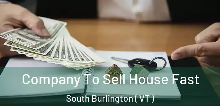  Company To Sell House Fast South Burlington ( VT )