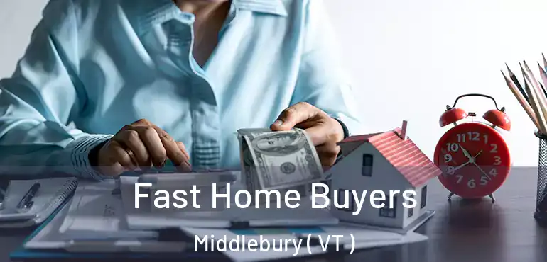  Fast Home Buyers Middlebury ( VT )