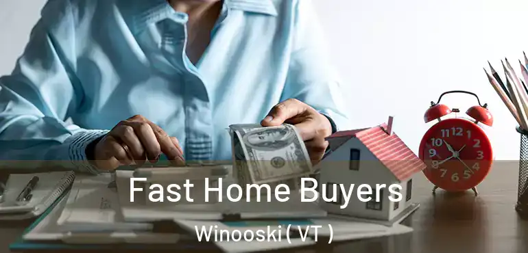  Fast Home Buyers Winooski ( VT )