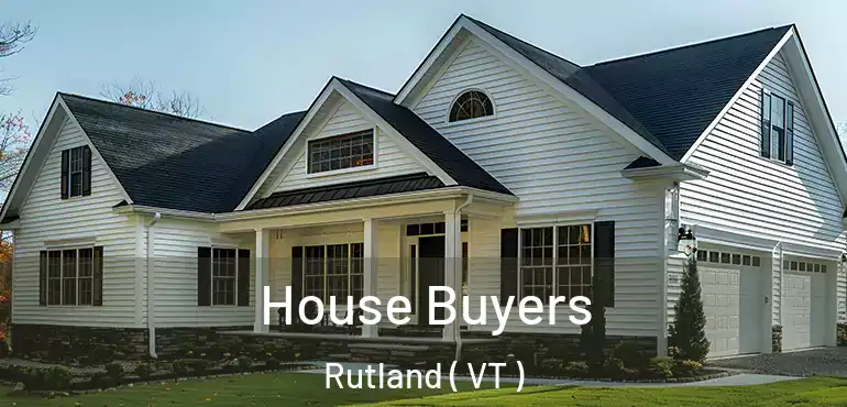  House Buyers Rutland ( VT )