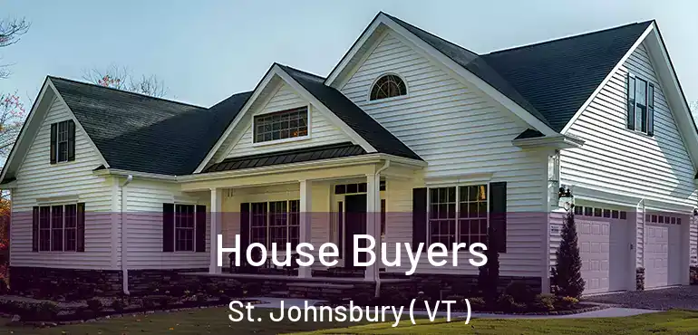  House Buyers St. Johnsbury ( VT )