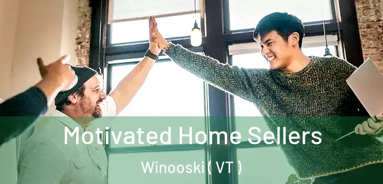  Motivated Home Sellers Winooski ( VT )