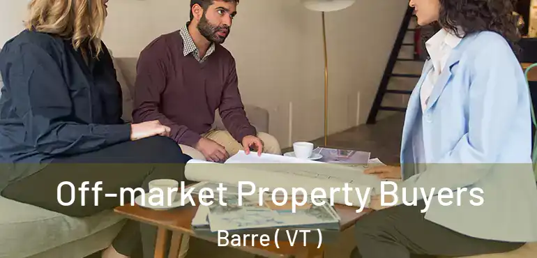  Off-market Property Buyers Barre ( VT )