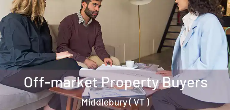  Off-market Property Buyers Middlebury ( VT )