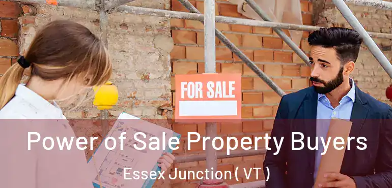  Power of Sale Property Buyers Essex Junction ( VT )
