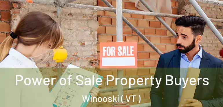  Power of Sale Property Buyers Winooski ( VT )
