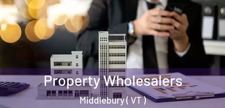  Property Wholesalers Middlebury ( VT )
