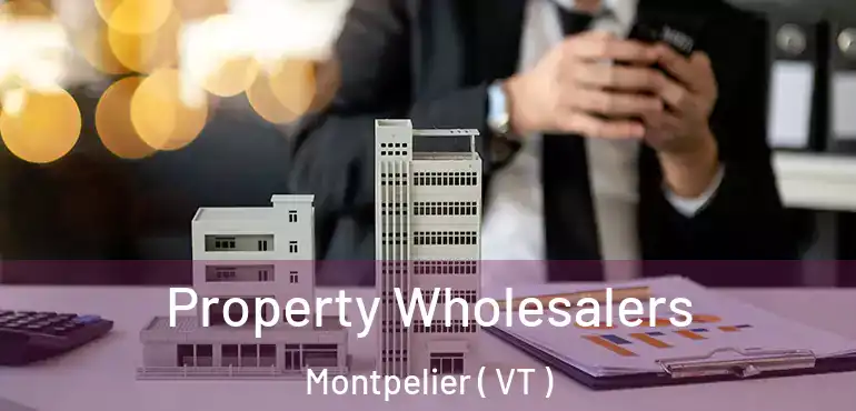  Property Wholesalers Montpelier ( VT )