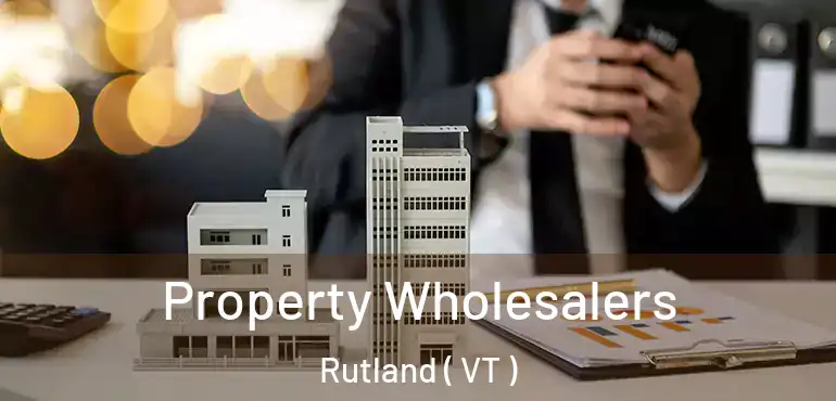 Property Wholesalers Rutland ( VT )