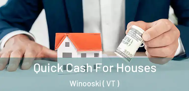  Quick Cash For Houses Winooski ( VT )