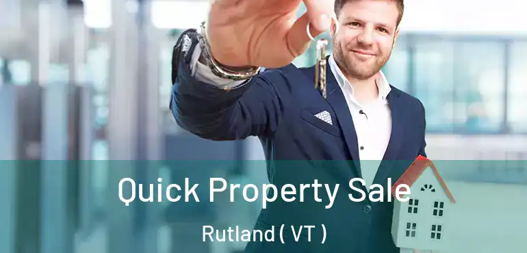  Quick Property Sale Rutland ( VT )
