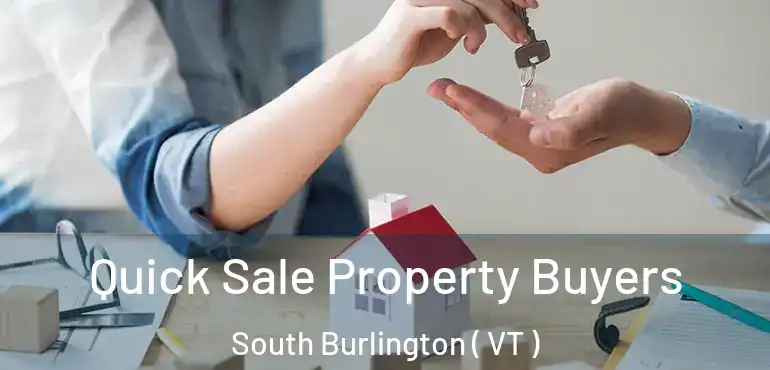  Quick Sale Property Buyers South Burlington ( VT )