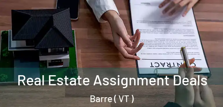  Real Estate Assignment Deals Barre ( VT )