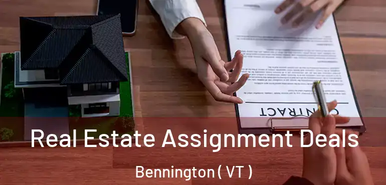  Real Estate Assignment Deals Bennington ( VT )
