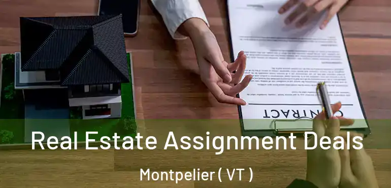  Real Estate Assignment Deals Montpelier ( VT )