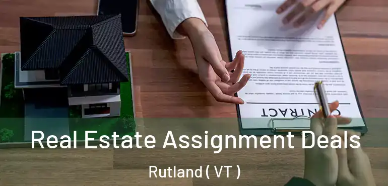  Real Estate Assignment Deals Rutland ( VT )