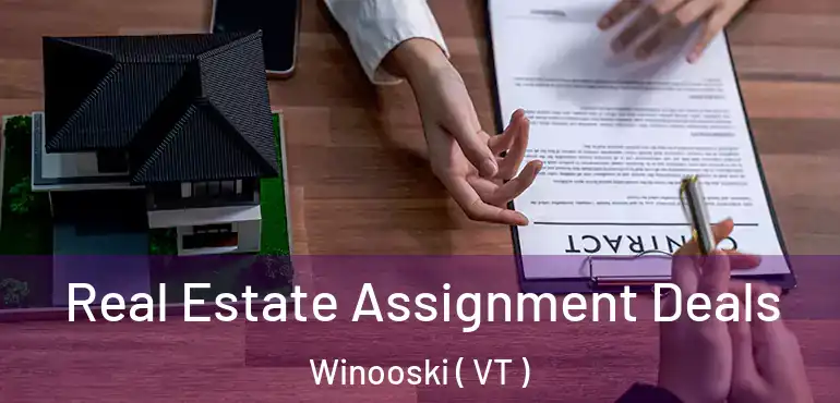  Real Estate Assignment Deals Winooski ( VT )