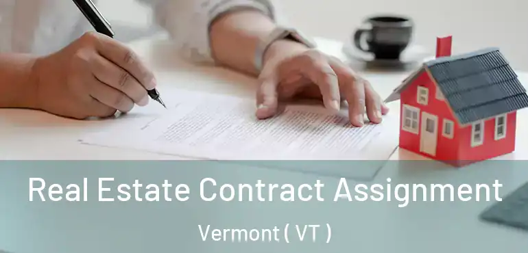 Real Estate Contract Assignment Vermont ( VT )
