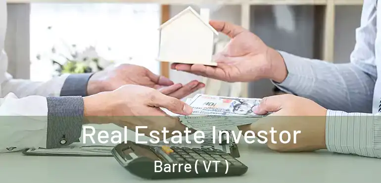  Real Estate Investor Barre ( VT )