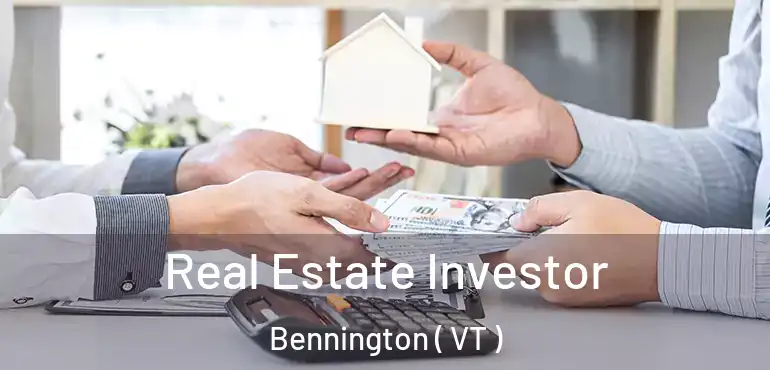  Real Estate Investor Bennington ( VT )