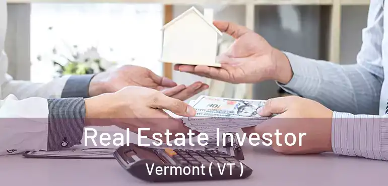  Real Estate Investor Vermont ( VT )