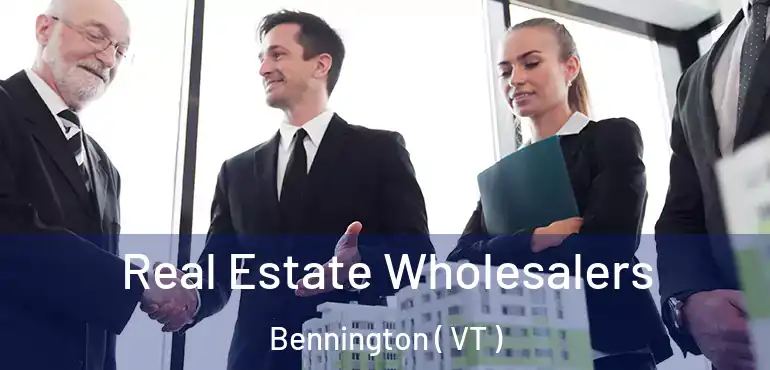  Real Estate Wholesalers Bennington ( VT )