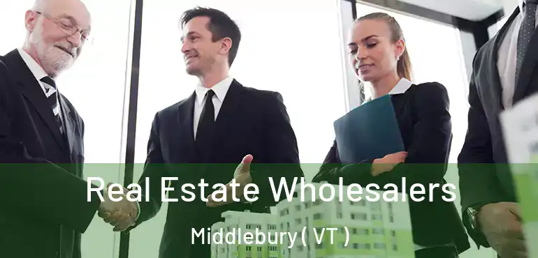  Real Estate Wholesalers Middlebury ( VT )