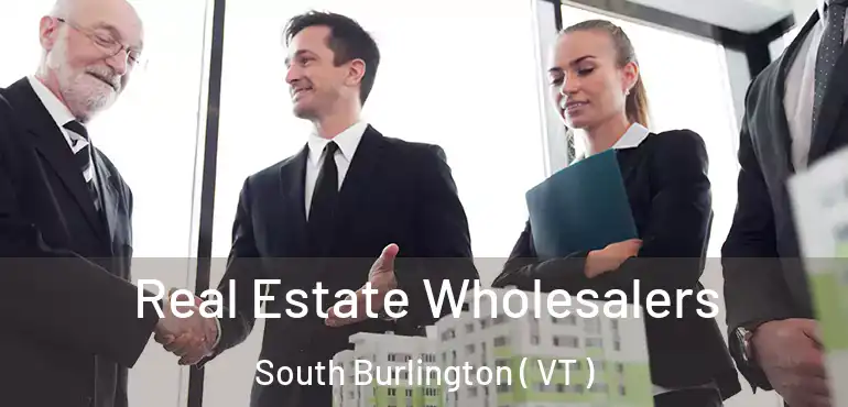  Real Estate Wholesalers South Burlington ( VT )