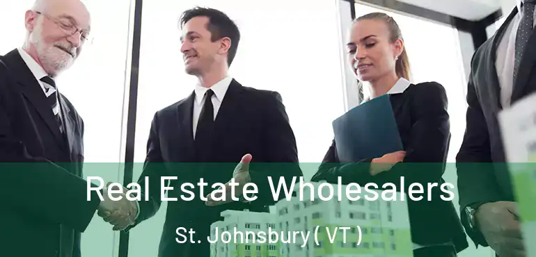Real Estate Wholesalers St. Johnsbury ( VT )