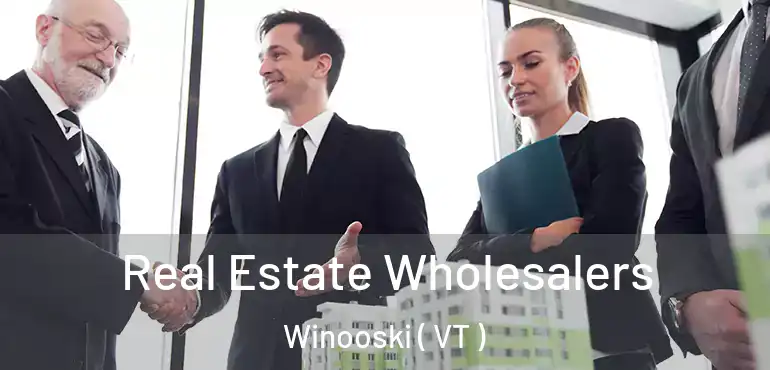  Real Estate Wholesalers Winooski ( VT )