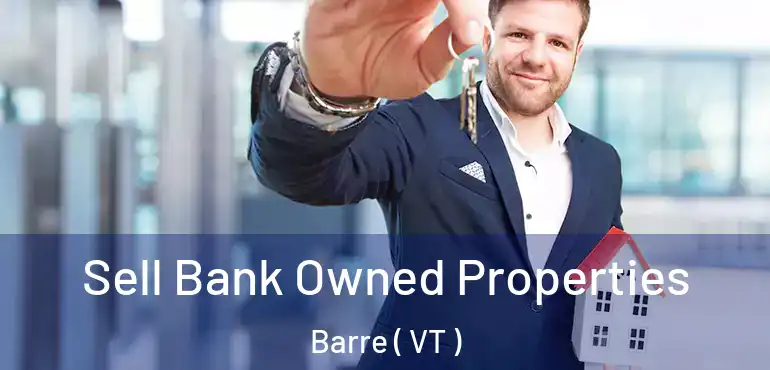 Sell Bank Owned Properties Barre ( VT )