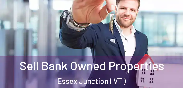  Sell Bank Owned Properties Essex Junction ( VT )