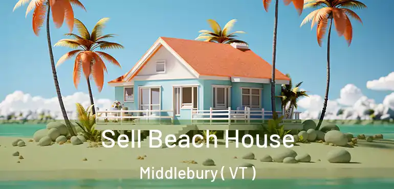  Sell Beach House Middlebury ( VT )
