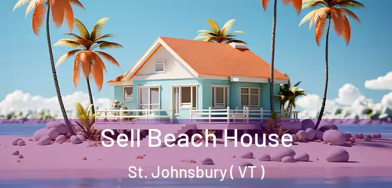  Sell Beach House St. Johnsbury ( VT )