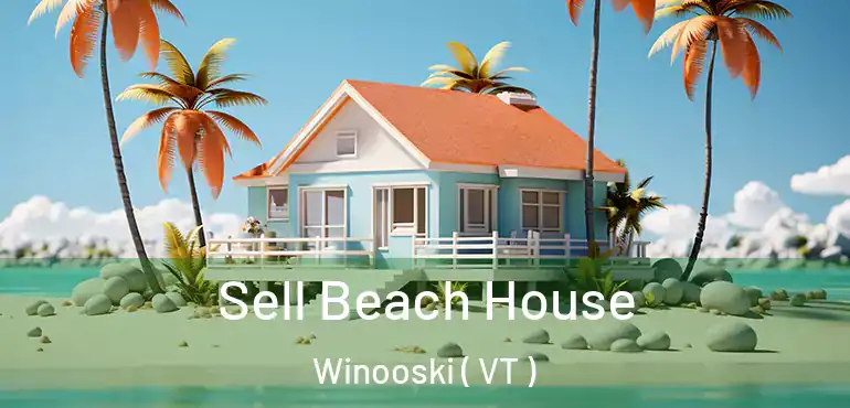  Sell Beach House Winooski ( VT )